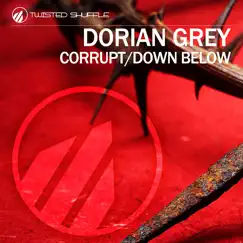 Corrupt / Down Below - EP by Dorian Grey album reviews, ratings, credits