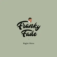 Right Here - Single by Franky Fade album reviews, ratings, credits