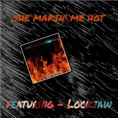 She Makin' Me Hot (feat. LockJaw) - Single by Chrohm album reviews, ratings, credits