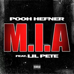 M.I.A (feat. Lil Pete) - Single by Pooh Hefner album reviews, ratings, credits