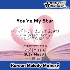 You're My Star/ドラマ「ドリームハイ2」より☆K-POP40和音メロディ&オルゴールメロディ Short ver. - Single by Korean Melody Maker album reviews, ratings, credits