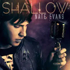 Shallow - Single by Nate Evans album reviews, ratings, credits