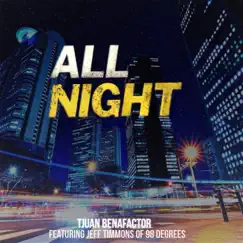All Night( feat Jeff Timmons of 98 Degrees) - Single by Tjuan Benafactor album reviews, ratings, credits