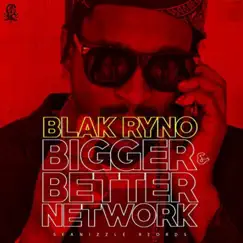Bigger & Better Network - Single by Black Ryno & Seanizzle album reviews, ratings, credits