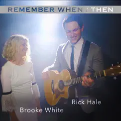 Remember When / Then (Mashup) [feat. Brooke White] - Single by Rick Hale album reviews, ratings, credits