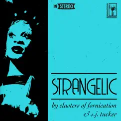 Strangelic - Single by Clusters of Fornication & S. J. Tucker album reviews, ratings, credits