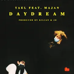 Daydream (feat. Majan) - Single by YAEL album reviews, ratings, credits