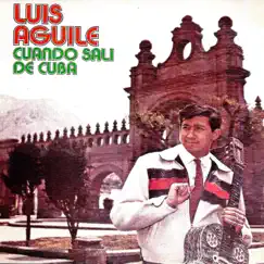 Cuando Salí de Cuba by Luis Aguilé album reviews, ratings, credits