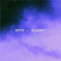 Cloudy - Single by Kitto album reviews, ratings, credits