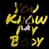 You Know My Body - Single album lyrics, reviews, download