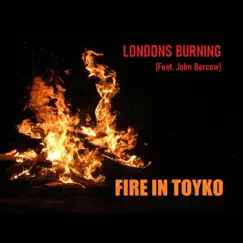 Londons Burning - Single by Fire in Toyko album reviews, ratings, credits