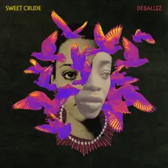 Déballez - Single by Sweet Crude album reviews, ratings, credits