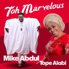 Toh Marvelous (feat. Tope Alabi) Song Lyrics