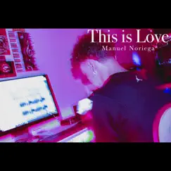 This Is Love - Single by Manuel Noriega album reviews, ratings, credits