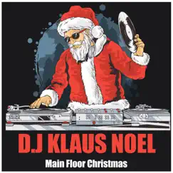Main Floor Christmas by DJ Klaus Noel & Various Composers album reviews, ratings, credits