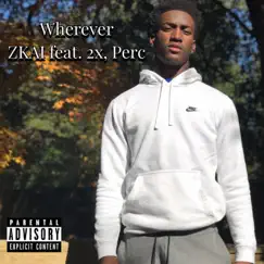 Wherever (feat. Deeswagg & PRK) - Single by Zkai album reviews, ratings, credits