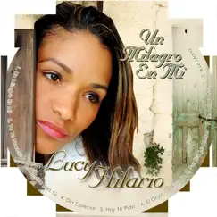 Un Milagro en Mi by Lucy Hilario album reviews, ratings, credits