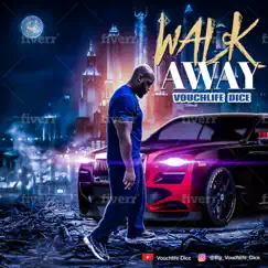 Walk Away - Single by Vouchlife Dice album reviews, ratings, credits