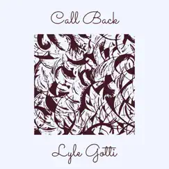 Call Back - Single by Lyle Gotti album reviews, ratings, credits