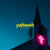 Yahweh (Instrumental) - EP album lyrics, reviews, download