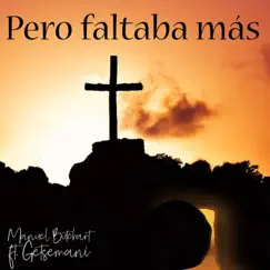 Pero faltaba más (feat. Getsemani) - Single by Manuel Butchart album reviews, ratings, credits