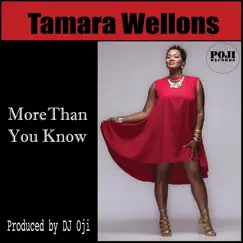 More Than You Know - Single by Tamara Wellons & DJ Oji album reviews, ratings, credits