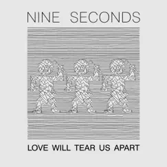 Love Will Tear Us Apart - EP by Nine Seconds album reviews, ratings, credits