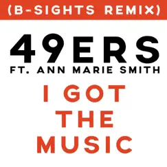 I got the Music (feat. Ann Marie Smith) [B-Sights Extended Remix] Song Lyrics