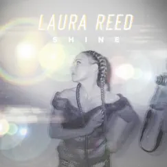 Shine - Single by Laura Reed album reviews, ratings, credits