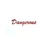 Dangerous - Single album lyrics, reviews, download