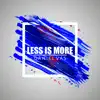 Less Is More - Single album lyrics, reviews, download