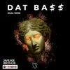 Dat Ba$$ - Single album lyrics, reviews, download