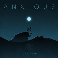 Anxious - Single by Oscar Corney album reviews, ratings, credits