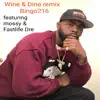 Wine & Dine (feat. Fastlife Dre & Mossy) [Remix] song lyrics