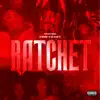 Time to Get Ratchet - Single album lyrics, reviews, download