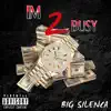 I'm 2 Busy - Single album lyrics, reviews, download