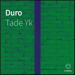 Duro - Single by Tade Yk album reviews, ratings, credits