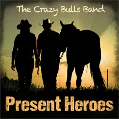 Present Heroes - Single by The Crazy Bulls Band album reviews, ratings, credits