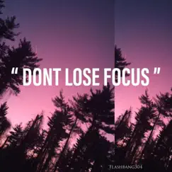 Don't Lose Focus - Single by Logan Carnes album reviews, ratings, credits