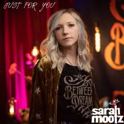 Just for You - Single by Sarah Mootz album reviews, ratings, credits