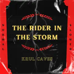 The Rider In the Storm - Single by Krul Caves & Samuel R. Cuevas album reviews, ratings, credits