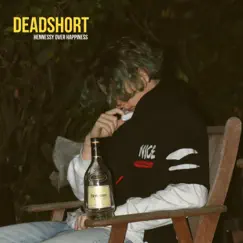 Hennessy Over Happiness! by Deadshort album reviews, ratings, credits