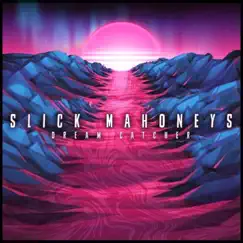 Dream Catcher by Slick Mahoneys album reviews, ratings, credits