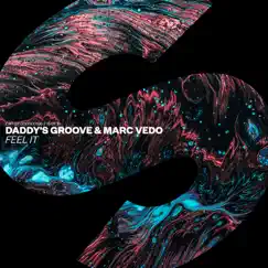 Feel It - Single by Daddy's Groove & Marc Vedo album reviews, ratings, credits