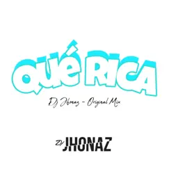Qué Rica - Single by Dj Jhonaz album reviews, ratings, credits