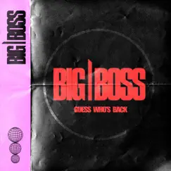 Guess Who's Back - Single by Big Boss album reviews, ratings, credits