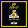 Big Grind (feat. GFG Tr3y & Camo) - Single album lyrics, reviews, download
