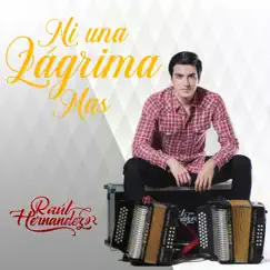 Ni una Lágrima Más - Single by Raúl Hernández Jr. album reviews, ratings, credits
