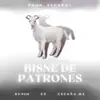 Bisne De Patrones (feat. Ceceña MX & F*****y) - Single album lyrics, reviews, download