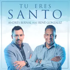 Tu Eres Santo - Single by Andres Bernal & René González album reviews, ratings, credits